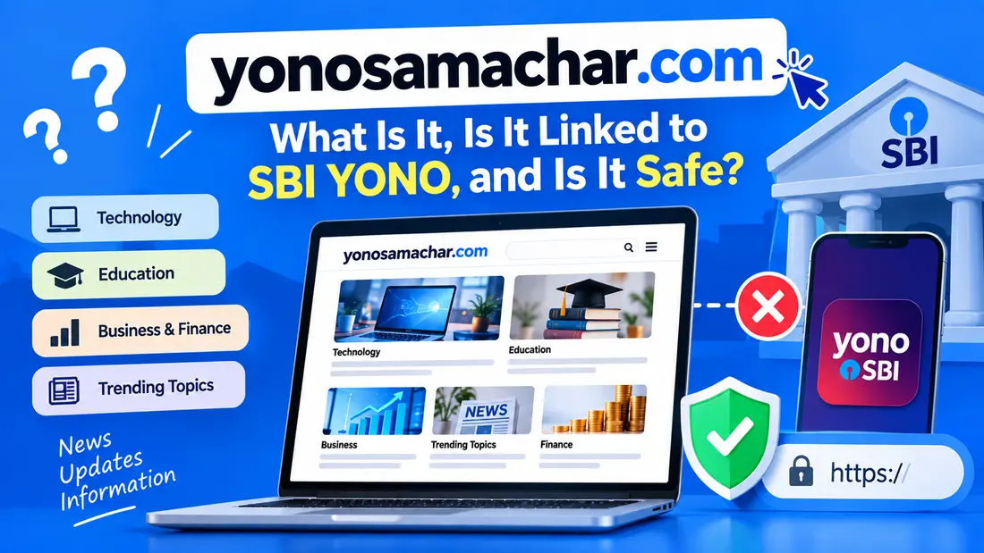 Yonosamachar.com: What Is It, Is It Linked to SBI YONO, and Is It Safe?
